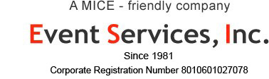 A MICE-friendly company Event Services.Inc. since 1981
